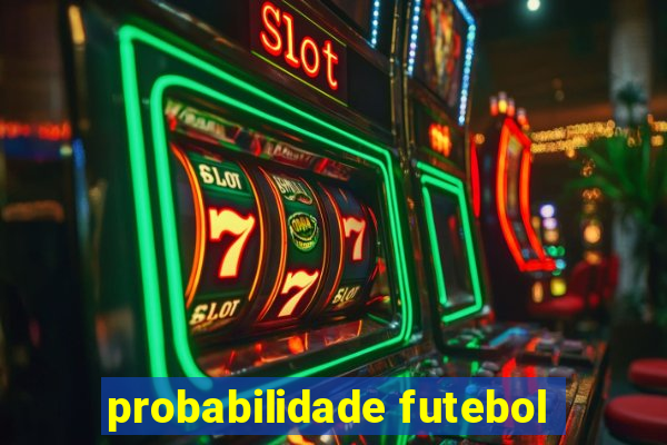 probabilidade futebol